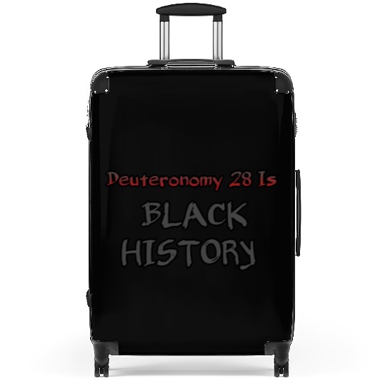 Deuteronomy 28 is black history Suitcases
