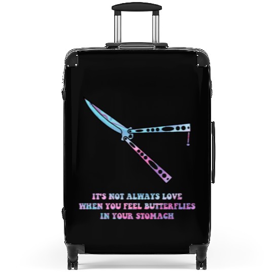 It's Not Always Love When You Feel Butterflies Suitcases