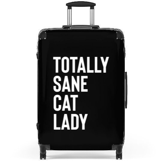 Totally Sane Cat Lady Purrfectly Crazy Cat Lover K Suitcases