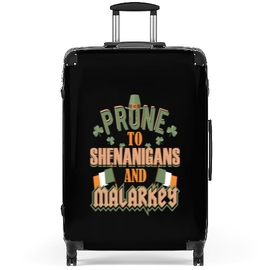 St Patrick's Day Prone To Shenanigans and Malarkey Suitcases