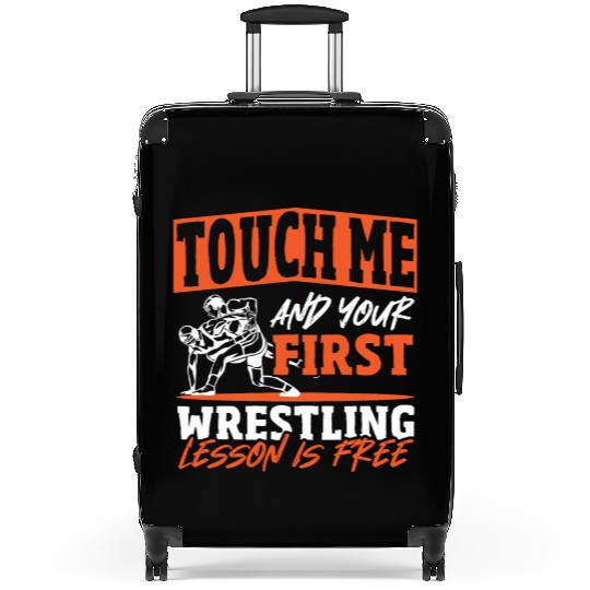 Touch Me And Your First Wrestling Lesson Is Free Suitcases