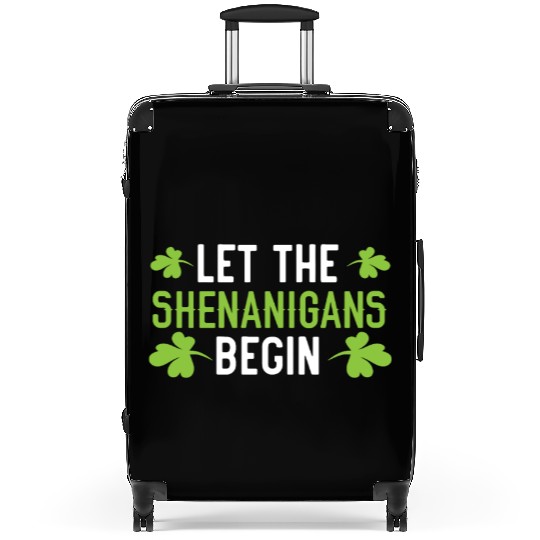 Let The Shenanigans Begin St. Patricks Day Irish Suitcases