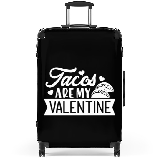 Galentines Day Tacos Are My Valentine Valentines D Suitcases
