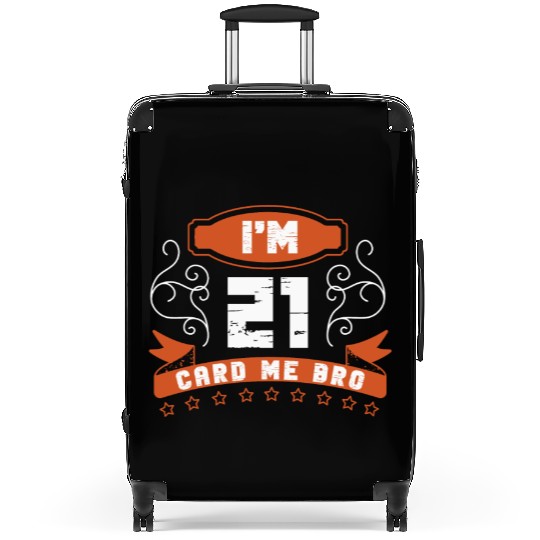 I'm 21 Card Me Bro 21 Years Old 21st Birthday Suitcases