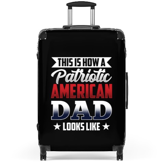 This Is How A Patriotic American Dad Looks Like US Suitcases