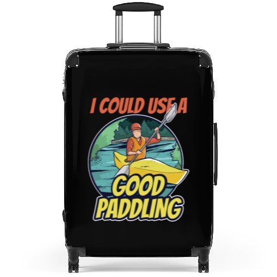 I Could Use A Good Paddling Hobby Kayak Kayaking Suitcases
