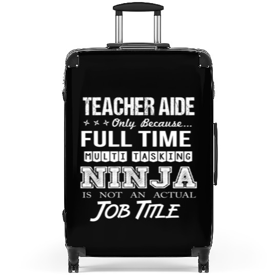 Teacher Aide Suitcases - Multitasking Ninja Job Gift