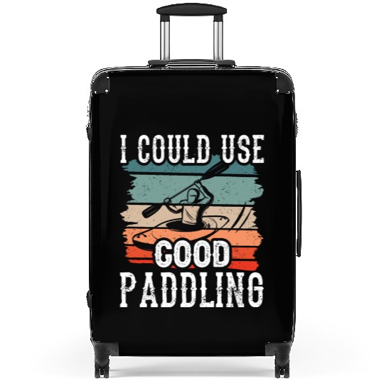 I Could Use A Good Paddling Kayak Hobby Kayaking Suitcases