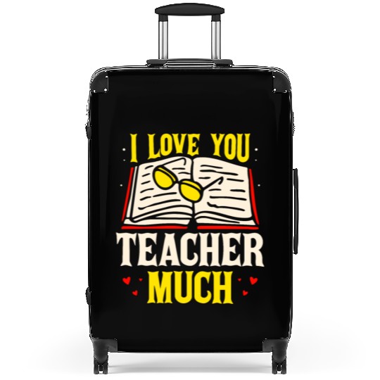I Love You Teacher Much Suitcases