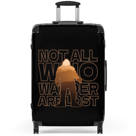 Not All Who wander are lost Suitcases