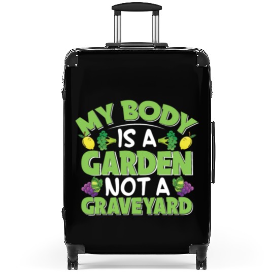 My Body Is A Garden, Not A Graveyard Suitcases