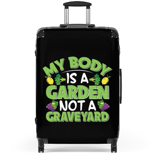 My Body Is A Garden, Not A Graveyard Suitcases