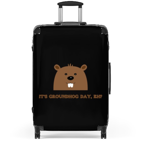 Its Groundhog Day, Eh? Suitcases