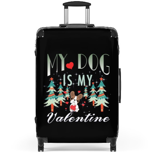 My dog is my Valentine Suitcases