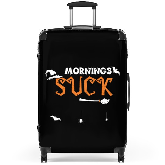 Mornings Suck - Halloween Suitcases