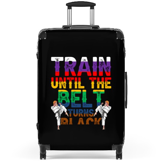 Train Until The Belt Turns Black Black Belt MMA Suitcases