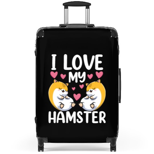 I Love My Hamster Cute Pet Animal Owner Suitcases