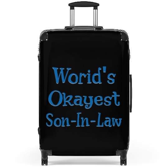 Worid's Okayest Son In Law Suitcases