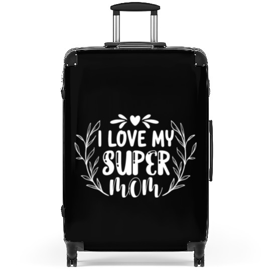 I Love My Super Mom, I Love My Mom Suitcases