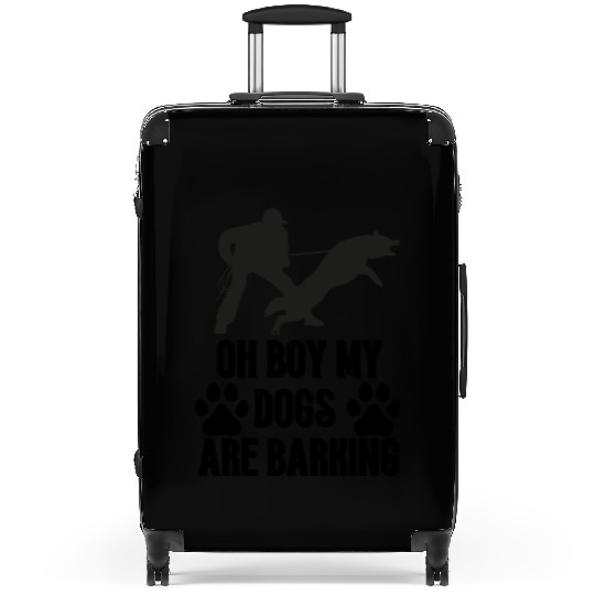 Oh Boy My Dogs Are Barking Suitcases