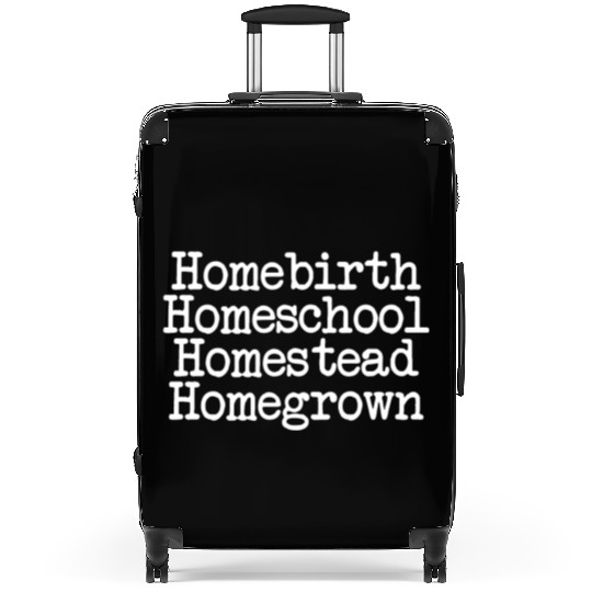 Homeschool Homebirth Homegrown Homestead Suitcases