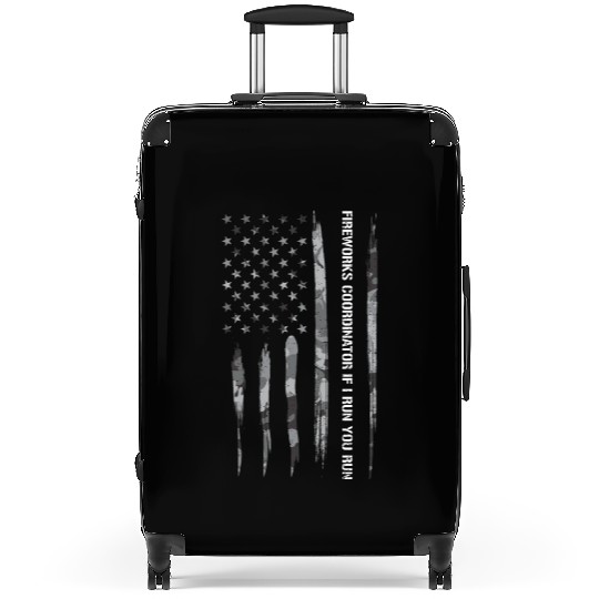 Fireworks Coordinator If I Run Y... Suitcases