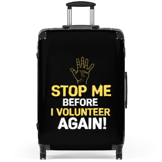 Stop Me Before I Volunteer Again Fire Department Suitcases