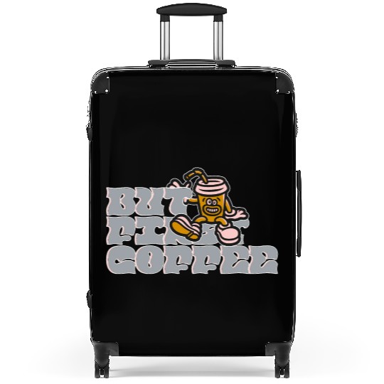But First Coffee Suitcases