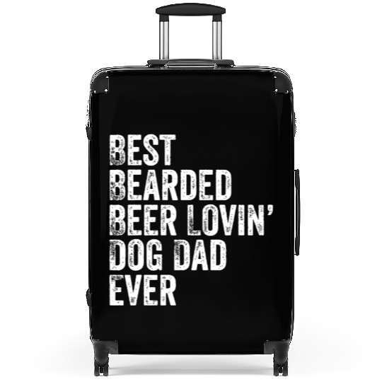 Mens Best Bearded Beer Lovin Dog Dad Pet Lover Own Suitcases