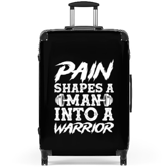 Pain Shapes A Man Into A Warrior, Bodybuilding Suitcases