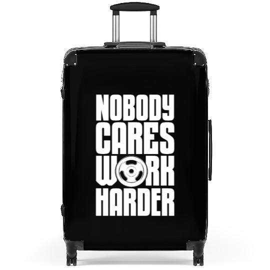 Nobody Cares Work Harder, Bodybuilding Suitcases