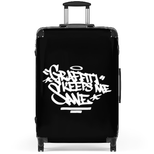 Graffiti Keeps Me Sane Handstyle Hip Hop Urban Let Suitcases