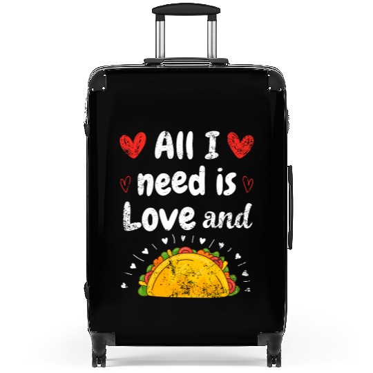 I Love Tacos Valentines Day All I Need is Taco Suitcases