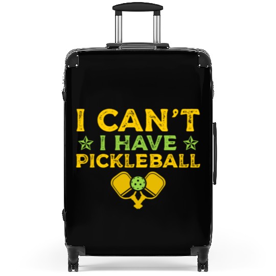 I Can't I Have Pickleball Paddle Sports Athletic Suitcases