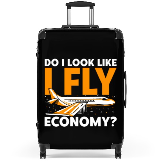 Do I Look Like I Fly Economy First Class Frequent Suitcases