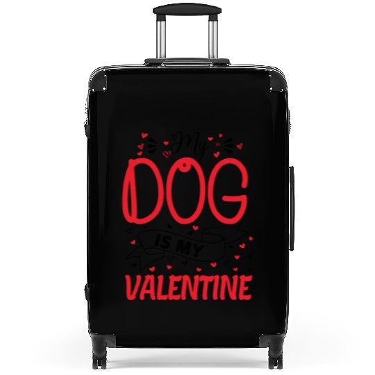 My Dog is My Valentine - dog lover gift Suitcases