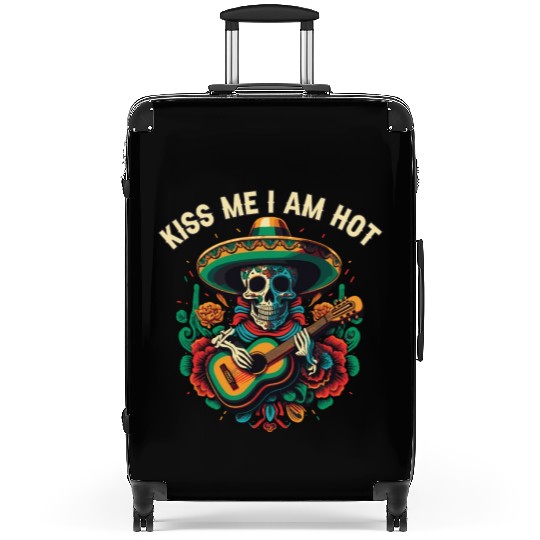 Kiss Me I Am Hot Mexican Life Mexico Pride Country Suitcases