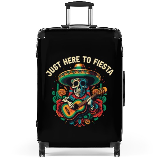 Just Here To Fiesta Cinco De Mayo Mexican Pride Suitcases