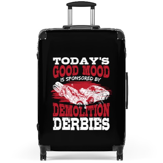 Today's Good Mood Is Sponsored By Demolition Derby Suitcases