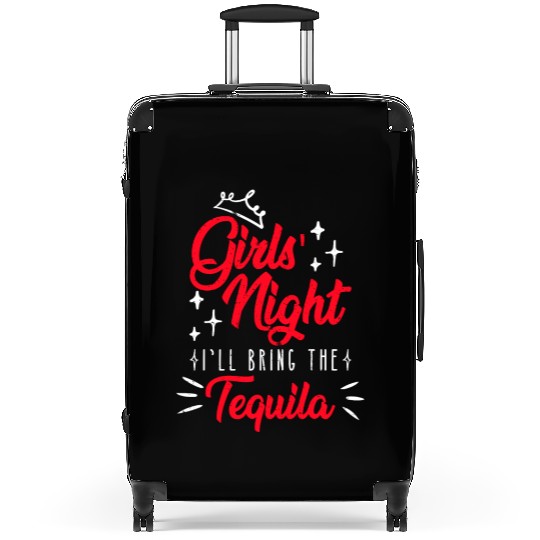 Girls night out I bring the tequila Spring Break Suitcases