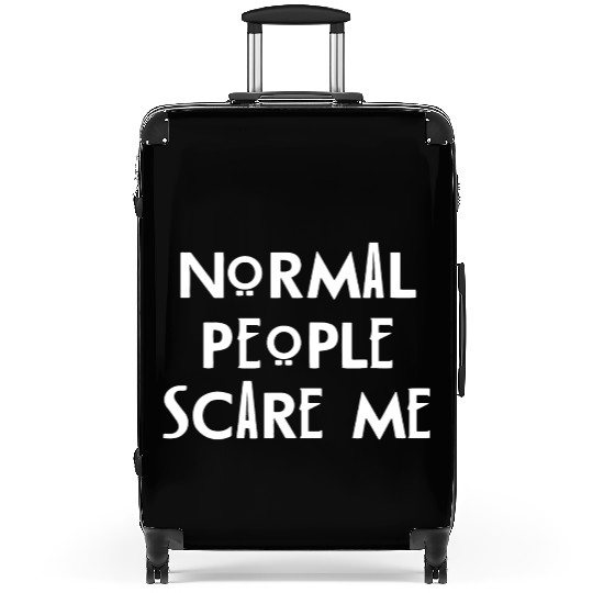 Normal People Scare Me Suitcases