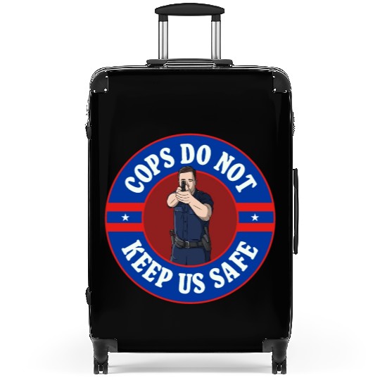 Cops Do Not Keep Us Safe - ACAB Suitcases