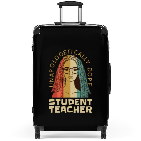 Unapologetically Dope Student Teacher Suitcases