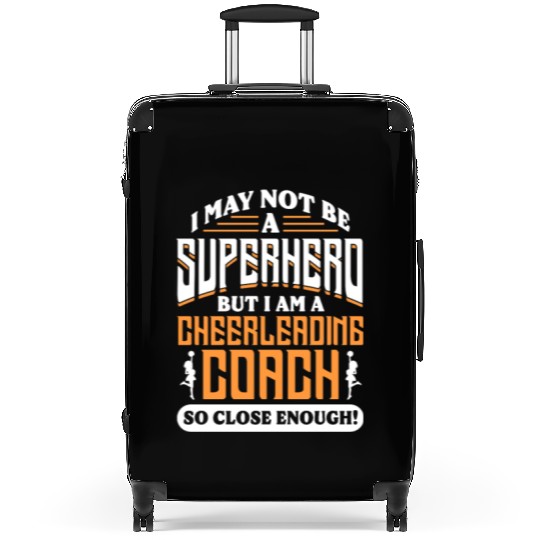 I May Not Be A Superhero But Im Cheerleading Coach Suitcases