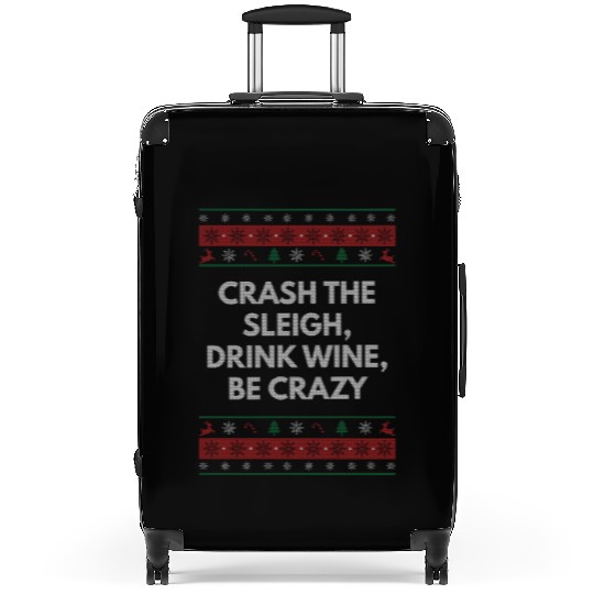 Crash Sleigh Drink Wine Be Crazy Christmas Party X Suitcases