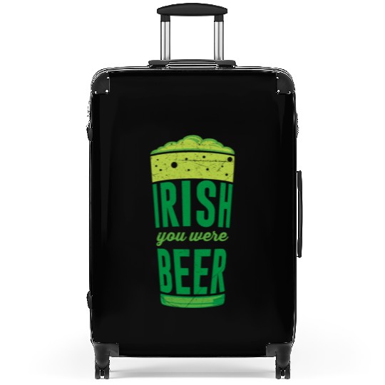 Irish you were Beer Ireland St. Patrick's Day Suitcases