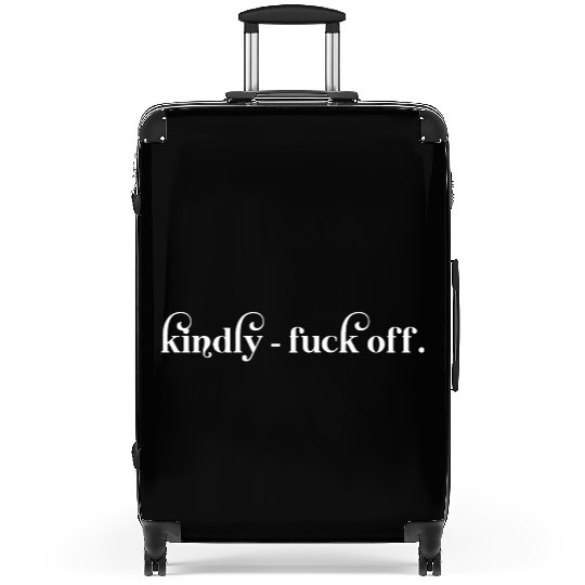 Kindly Fuck Off Suitcases