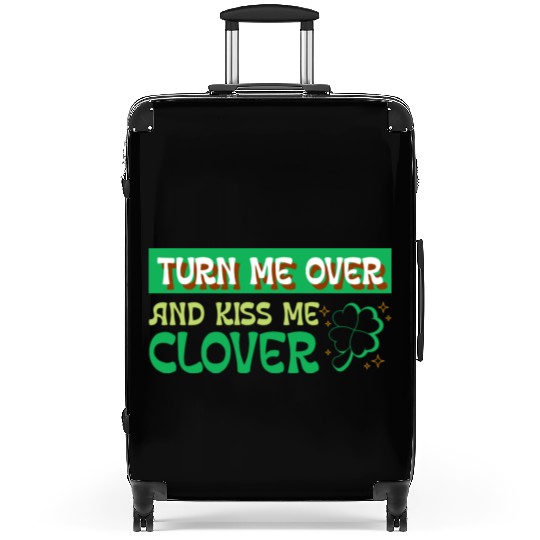 Turn Me Over and Kiss Me Clover Suitcases