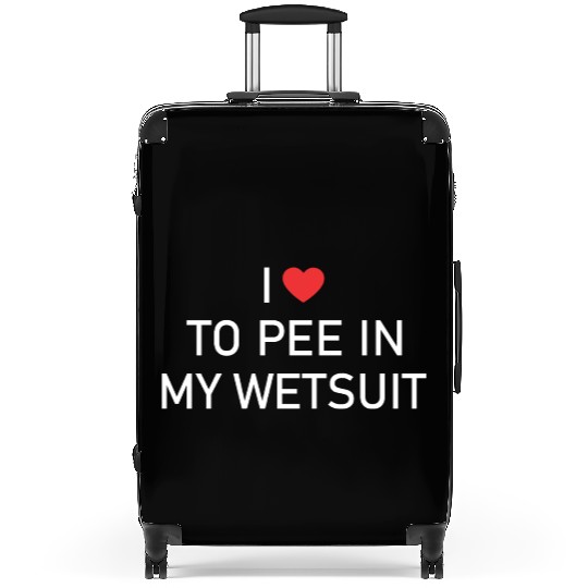 I Heart to Pee In My Wetsuit Suitcases