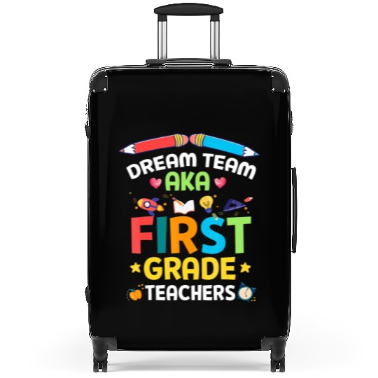 Dream Team Aka First Grade Teachers Back To School Suitcases